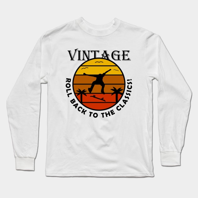 Roll Back to the Classics! Skate Long Sleeve T-Shirt by Chrislkf